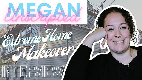 Megan Unscripted - Extreme Home Makeover Interview